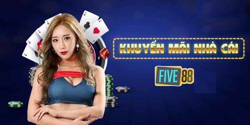 Chương trình khuyến mãi Five88 trả thưởng siêu khủng và đặc sắc