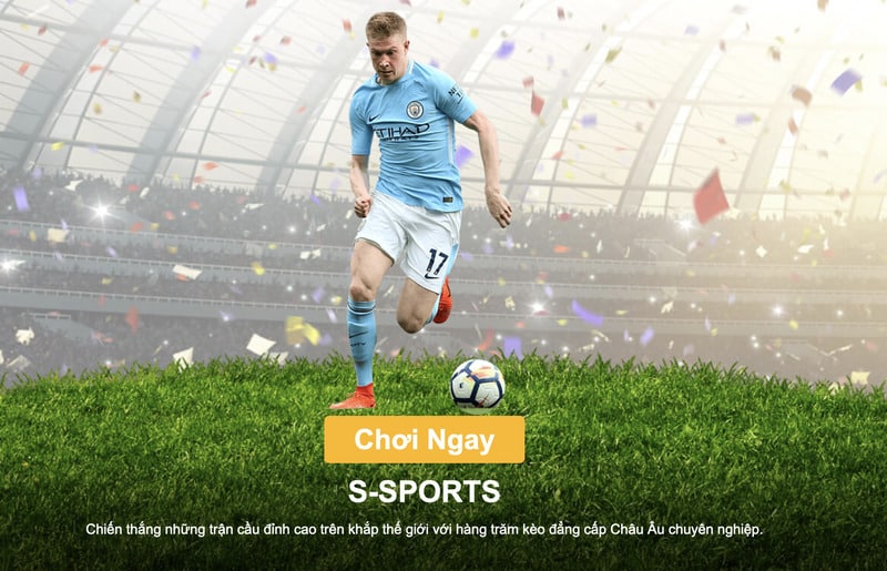 Sảnh S-Sports với các kèo châu Âu chuyên nghiệp