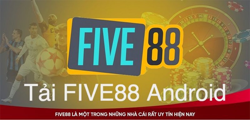 Các bước tiến hành tải app Five88 trên hệ điều hành Android