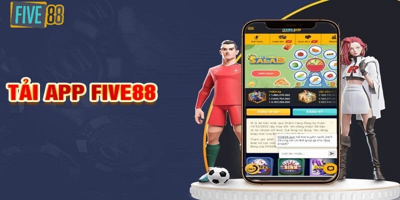 Tải app Five88 mang đến nhiều điều thú vị và đặc sắc